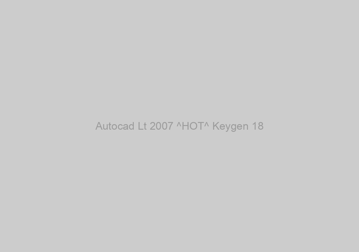 Autocad Lt 2007 ^HOT^ Keygen 18
